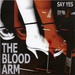 The Blood Arm : Say Yes